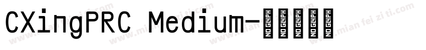 CXingPRC Medium字体转换